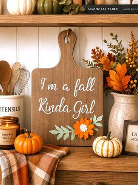 I'm a Fall Kinda Girl Wood Cutting Board Wall or Table Décor Floral Embellished